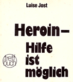 Luise Jost - Heroin - Hilfe ist möglich - Taschenbuch, 128 Seiten